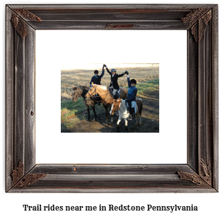 trail rides near me in Redstone, Pennsylvania